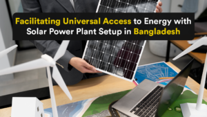 http://Facilitating%20Universal%20Access%20to%20Energy%20with%20Solar%20Power%20Plant%20Setup%20in%20Bangladesh