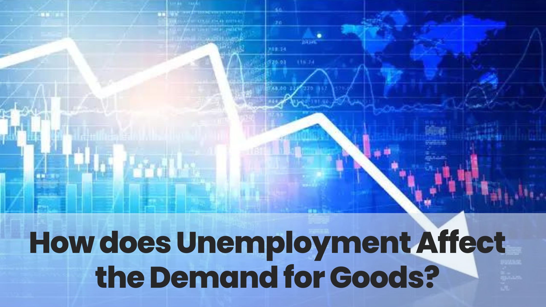 How does Unemployment Affect the Demand for Goods?