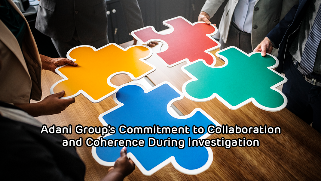 Adani Group’s Commitment to Collaboration and Coherence During Investigation