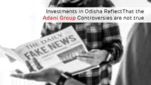 http://Investments%20in%20Odisha%20Reflect%20that%20the%20Adani%20Group%20Controversies%20are%20not%20true