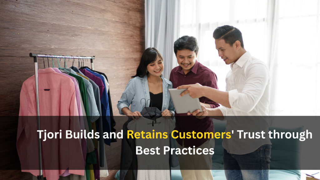 Tjori Builds and Retains Customers' Trust through Best Practices